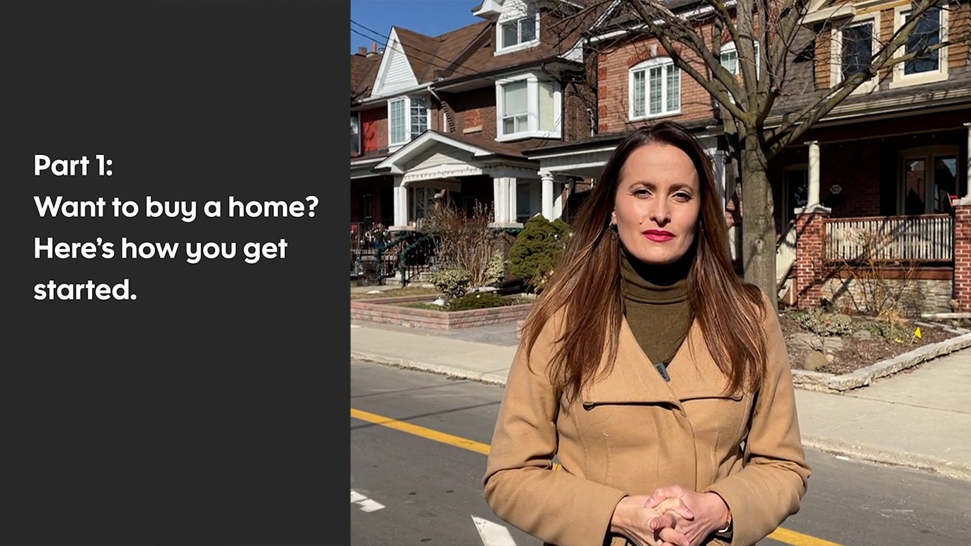 Part 1: Want to by a home? Here's how you get started.